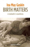 Birth Matters: A Midwife's Manifesta