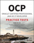Oracle Certified Professional Java SE 17 Developer Practice Tests - Exam 1Z0-829 P: Exam 1Z0-829