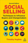 Social Selling: Techniques to Influence Buyers and Changemakers 2nd Revised edition