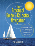 Practical Guide to Celestial Navigation: Step-by-step instructions for when you've lost the plot