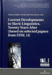 Current Developments in Slavic Linguistics. Twenty Years After (based on selected papers from FDSL 11) New edition