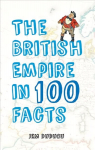 British Empire in 100 Facts