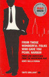 From Those Wonderful Folks Who Gave You Pearl Harbor: Front-Line Dispatches from the Advertising War Main