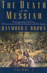Death of the Messiah, From Gethsemane to the Grave, Volume 2: A Commentary on the Passion Narratives in the Four Gospels