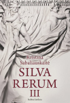 Silva rerum III Kristina Sabaliauskaitė