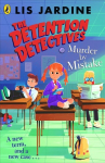 Detention Detectives: Murder By Mistake