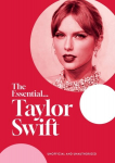 The Essential...Taylor Swift: her complete, beautifully illustrated story 2024