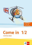 Come in. Activity Book mit Bildkarten 1.-2. Schuljahr: F&uuml;r den Beginn ab Klasse 1, Come in. Activity Book mit Bildkarten 1.-2. Schuljahr: F&uuml;r den Beginn ab Klasse 1