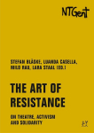 The Art of Resistance: On Theatre, Activism and Solidarity, The Art of Resistance: On Theatre, Activism and Solidarity