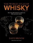The World Atlas of Whisky: More than 500 distilleries profiled and 480 expressions tasted, The World Atlas of Whisky: More than 500 distilleries profiled and 480 expressions tasted