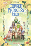 Cursed Princess Club Volume Three: A Webtoon Unscrolled Graphic Novel, Cursed Princess Club Volume Three: A Webtoon Unscrolled Graphic Novel