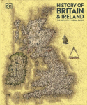 History of Britain and Ireland: The Definitive Visual Guide, History of Britain and Ireland: The Definitive Visual Guide