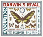 Darwins Rival: Alfred Russel Wallace and the Search for Evolution, Darwins Rival: Alfred Russel Wallace and the Search for Evolution