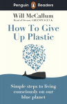 Penguin Readers Level 5: How to Give Up Plastic (ELT Graded Reader), Penguin Readers Level 5: How to Give Up Plastic (ELT Graded Reader)
