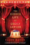 The Hidden Life of Cecily Larson: A Novel, The Hidden Life of Cecily Larson: A Novel