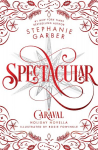 Spectacular: A Caraval Holiday Novella, Spectacular: A Caraval Holiday Novella