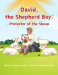 David, the Shepherd Boy: Protector of the Sheep, David, the Shepherd Boy: Protector of the Sheep