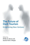 The Future of Dark Tourism: Enlightening New Horizons, The Future of Dark Tourism: Enlightening New Horizons