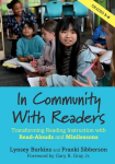 In Community With Readers: Transforming Reading Instruction with Read-Alouds and Minilessons, In Community With Readers: Transforming Reading Instruction with Read-Alouds and Minilessons