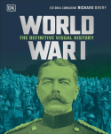 World War I: The Definitive Visual History, World War I: The Definitive Visual History