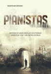 Pianistas. Nepaprasta vieno žmogaus i&scaron;gyvenimo Var&scaron;uvoje 1939-1945 metais istorija