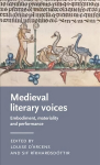 Medieval Literary Voices: Embodiment, Materiality and Performance