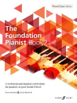 Foundation Pianist Book 2: A technical and musical curriculum for pianists at post Grade 2 level