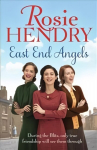 East End Angels: A heart-warming family saga about love and friendship set during the Blitz