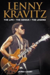 Lenny Kravitz: the life the genius the legend