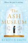 Ash Museum: 'A timely and acutely observed novel about family and the circle of life' Carmel Harrington