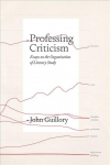 Professing Criticism: Essays on the Organization of Literary Study