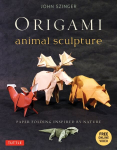 Origami Animal Sculpture: Paper Folding Inspired by Nature: Fold and Display Intermediate to Advanced Origami Art Origami Book with 22 Models and Online Video Instructions