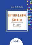 Lietuvių kalbos užduotys III&ndash;IV klasių mokiniams, I dalis