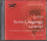Luath Scots Language Learner: An Introduction to Contemporary Spoken Scots 2nd New edition