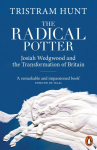 Radical Potter: Josiah Wedgwood and the Transformation of Britain