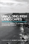 Unfolding Irish Landscapes: Tim Robinson, Culture and Environment