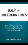 Italy in Uncertain Times: Europeanizing Foreign Policy in the Declining Process of the American Hegemony