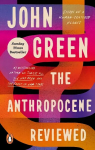 Anthropocene Reviewed: The Instant Sunday Times Bestseller