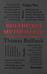 Bulfinch's Mythology: Stories of Gods and Heroes: Stories of Gods and Heroes