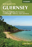 Walking on Guernsey: 25 routes including the Guernsey Coastal Walk, Alderney, Sark and Herm 3rd Revised edition