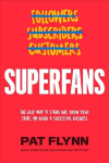 Superfans: The Easy Way to Stand Out, Grow Your Tribe, and Build a Successful Business