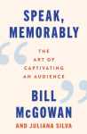 Speak, Memorably: The Art of Captivating an Audience, Speak, Memorably: The Art of Captivating an Audience