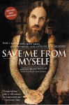Save Me from Myself: How I Found God, Quit Korn, Kicked Drugs, and Lived to Tell My Story, Save Me from Myself: How I Found God, Quit Korn, Kicked Drugs, and Lived to Tell My Story