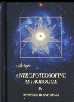 Antropoteosofinė astrologija, 4 tomas, Antropoteosofinė astrologija, 4 tomas