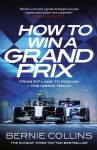 How to Win a Grand Prix: From Pit Lane to Podium - The Inside Track, How to Win a Grand Prix: From Pit Lane to Podium - The Inside Track