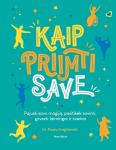 Kaip priimti save. Pajusk savo magiją, pasitikėk savimi, gyvenk laimingai ir sveikai, Kaip priimti save. Pajusk savo magiją, pasitikėk savimi, gyvenk laimingai ir sveikai