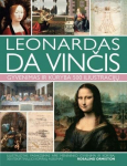 Leonardas da Vinčis. Gyvenimas ir kūryba 500 paveikslų