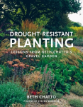 Drought-Resistant Planting: Lessons from Beth Chatto's Gravel Garden Re-issue