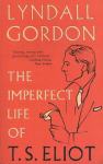 Imperfect Life of T. S. Eliot Digital original
