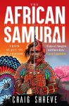 African Samurai: The incredible story of Yasuke